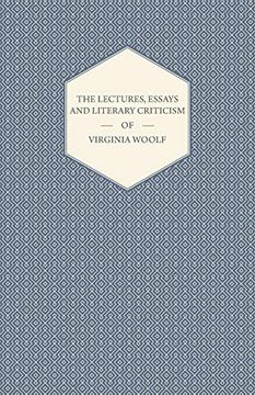 portada The Lectures, Essays and Literary Criticism of Virginia Woolf 