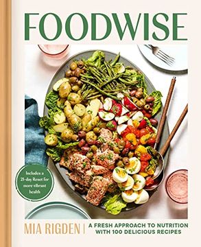 portada Foodwise: A Fresh Approach to Nutrition With 100 Delicious Recipes (in English)