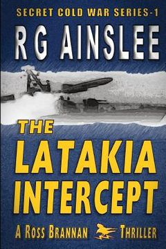 portada The Latakia Intercept: A Ross Brannan Thriller (en Inglés)