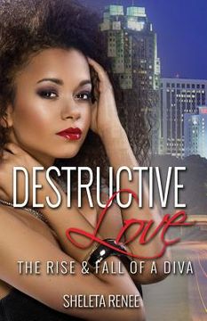 portada Destructive Love: The Rise and Fall of a Diva