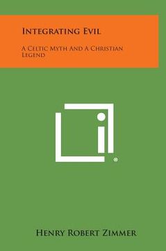 portada Integrating Evil: A Celtic Myth and a Christian Legend (en Inglés)