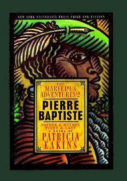 portada the marvelous adventures of pierre baptiste: father and mother, first and last (en Inglés)