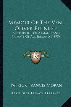 portada memoir of the ven. oliver plunket: archbishop of armagh and primate of all ireland (1895) (en Inglés)