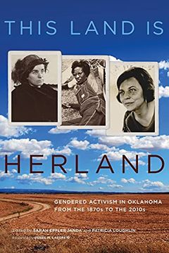 portada This Land is Herland: Gendered Activism in Oklahoma From the 1870S to the 2010S (1) (Women and the American West) 