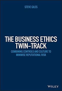 portada The Business Ethics Twin-Track: Combining Controls and Culture to Minimise Reputational Risk (en Inglés)
