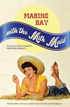 portada Making Hay with the Milk Maid: Evie and the Peterson's Farmyard Frolics