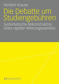 portada Die Debatte um Studiengebühren: Die Systematische Rekonstruktion Eines Rapiden Meinungswandels (en Alemán)