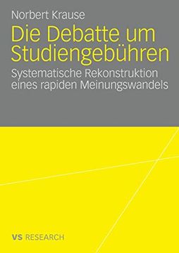 portada Die Debatte um Studiengebühren: Die Systematische Rekonstruktion Eines Rapiden Meinungswandels (in German)