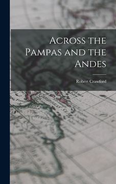 portada Across the Pampas and the Andes (in English)