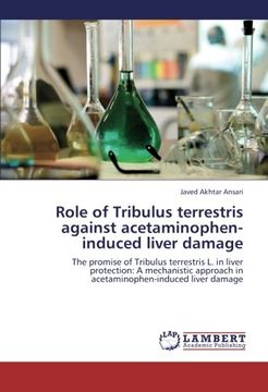 portada Role of Tribulus Terrestris Against Acetaminophen-Induced Liver Damage: The Promise of Tribulus Terrestris l. In Liver Protection: A Mechanistic Approach in Acetaminophen-Induced Liver Damage (in English)