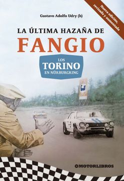 portada La Última Hazaña de Fangio - los Torino en Nurburgring (Nueva Edición, Revisada y Aumentada)