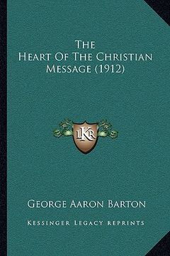 portada the heart of the christian message (1912) (in English)
