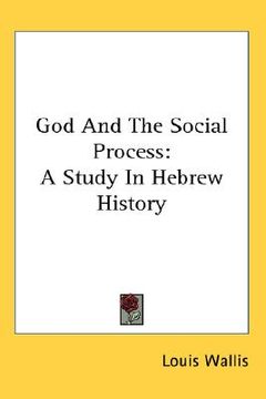 portada god and the social process: a study in hebrew history
