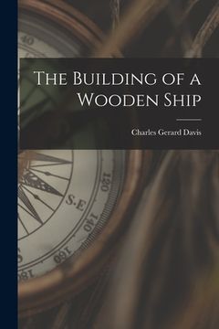 portada The Building of a Wooden Ship (en Inglés)
