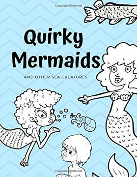 portada Quirky Mermaids and Other sea Creatures: Adult Coloring Book for Relaxing art Therapy (8. 5 x 11 In. ) (en Inglés)
