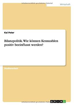 portada Bilanzpolitik. Wie können Kennzahlen positiv beeinflusst werden? (German Edition)