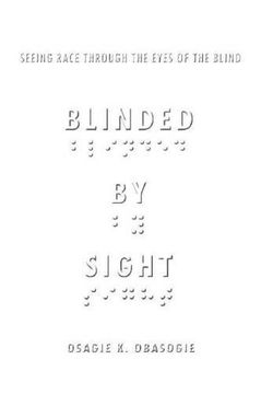 portada Blinded by Sight: Seeing Race Through the Eyes of the Blind 