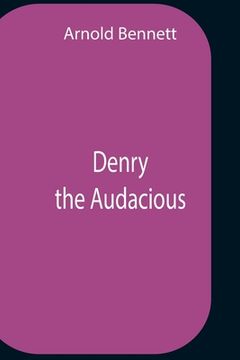portada Denry the Audacious (en Inglés)