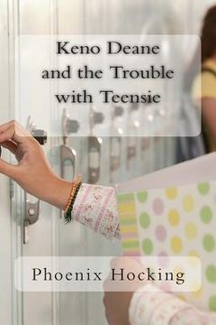 portada Keno Deane and the Trouble with Teensie (en Inglés)
