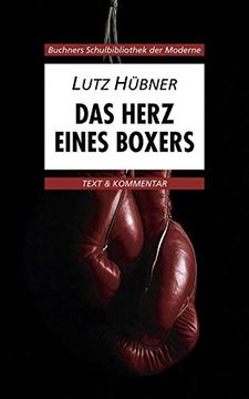 portada Buchners Schulbibliothek der Moderne: Das Herz Eines Boxers. Text und Kommentar: 30 (in German)