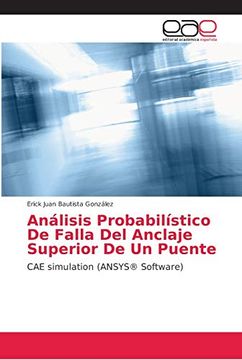 portada Análisis Probabilístico de Falla del Anclaje Superior de un Puente: Cae Simulation (Ansys® Software)