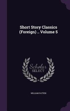portada Short Story Classics (Foreign) .. Volume 5 (in English)