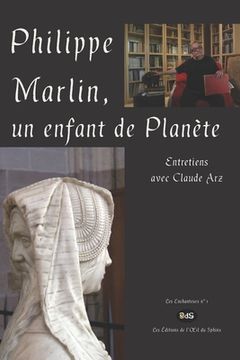 portada Philippe Marlin, un enfant de Planète: Entretiens avec Claude Arz (en Francés)