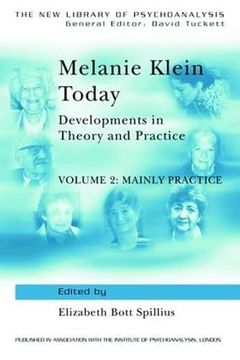 portada Melanie Klein Today, Volume 2: Mainly Practice: Developments in Theory and Practice (en Inglés)