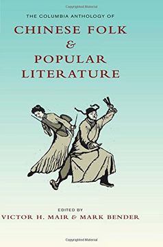 portada The Columbia Anthology of Chinese Folk and Popular Literature (Translations From the Asian Classics) (en Inglés)