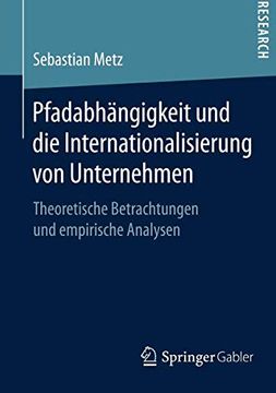 portada Pfadabhängigkeit und die Internationalisierung von Unternehmen: Theoretische Betrachtungen und Empirische Analysen (in German)