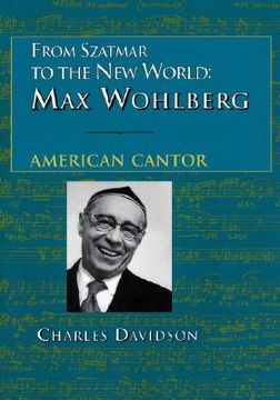 portada from szatmar to the new world: max wohlberg, american cantor