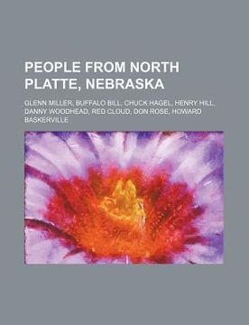 Libro people from north platte, nebraska: glenn miller, buffalo bill ...