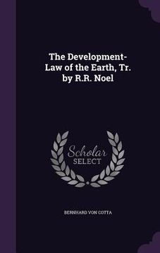 portada The Development-Law of the Earth, Tr. by R.R. Noel (en Inglés)