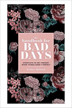 portada The Handbook for bad Days: Shortcuts to get Present When Things Aren'T Perfect (in English)