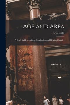 portada Age and Area; a Study in Geographical Distribution and Origin of Species (in English)