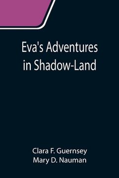 portada Eva's Adventures in Shadow-Land (in English)