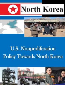 portada U.S. Nonproliferation Policy Towards North Korea (en Inglés)