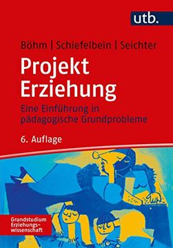 portada Projekt Erziehung: Eine Einführung in Pädagogische Grundprobleme (Grundstudium Erziehungswissenschaft) (in German)