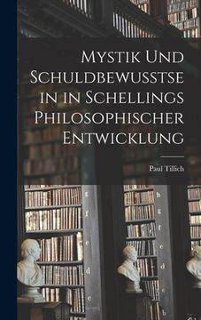 portada Mystik und Schuldbewusstsein in Schellings philosophischer Entwicklung (en Alemán)