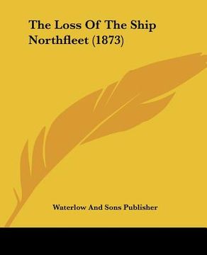 the loss of the ship northfleet (1873)