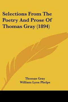 portada selections from the poetry and prose of thomas gray (1894) (en Inglés)