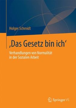 portada Das Gesetz Bin Ich: Verhandlungen Von Normalitat in Der Sozialen Arbeit