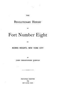 portada The revolutionary history of Fort Number Eight on Morris Heights, New York City (en Inglés)