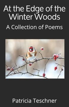portada At the Edge of the Winter Woods: A Collection of Poems (en Inglés)