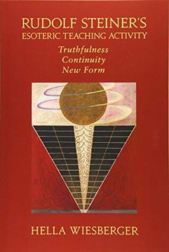 portada Rudolf Steiner'S Esoteric Teaching Activity: Truthfulness - Continuity - new Form (en Inglés)