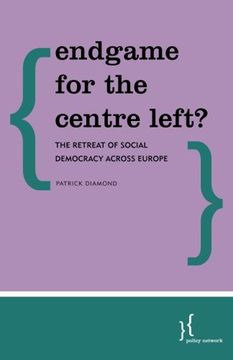 portada Endgame for the Centre Left?: The Retreat of Social Democracy Across Europe