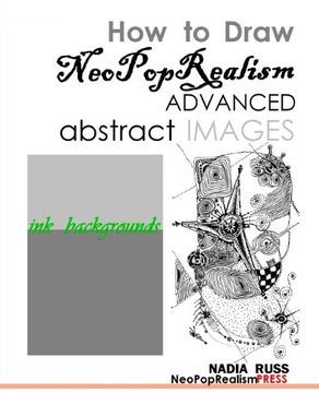 portada How to Draw Neopoprealism Advanced Abstract Images: Ink Backgrounds (in English)
