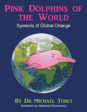 portada Pink Dolphins of the World: Symbols of Global Change (en Inglés)