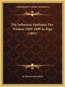 portada Die Influenza-Epidemie Des Winters 1889-1890 In Riga (1891) (en Alemán)