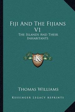 portada fiji and the fijians v1: the islands and their inhabitants (en Inglés)